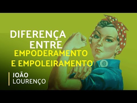 DIFERENÇA ENTRE EMPODERAMENTO E EMPOLEIRAMENTO | Nova Mente (08/03/2019)