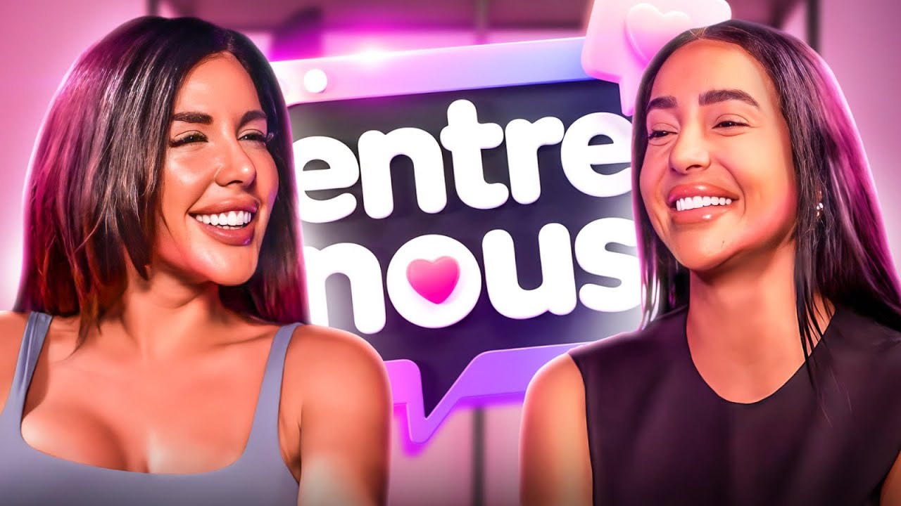 📌 ENTRE NOUS – Léa Mary : Nouvelle vie, Investissements, Amours & Révélations