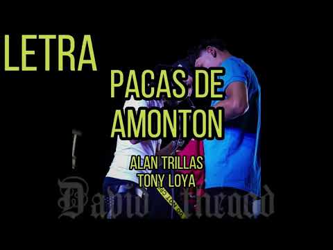 [LETRA] PACAS DE AMONTON- ALAN TRILLAS FT. TONY LOYA