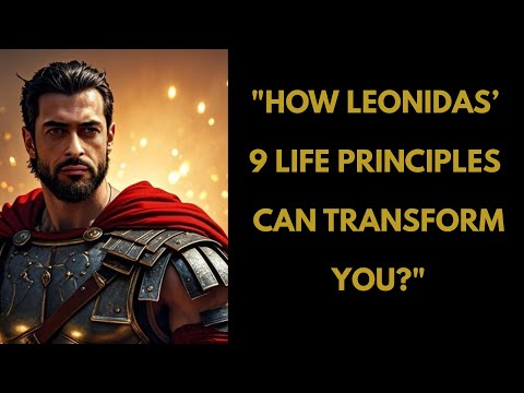 9 Life Principles, The Spartan Code: Leonidas of Sparta