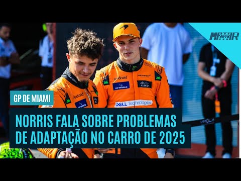LANDO NORRIS ADMITE QUE OSCAR PIASTRI DE ADAPTOU MELHOR AO CARRO DE 2025 | GP MIAMI