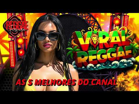 ❤️‍🔥SELEÇÃO AS 5 MELHORES DO CANAL - SUPER SUCESSOS REGGAE REMIX