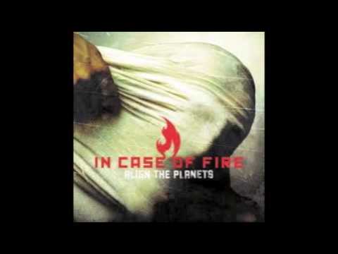 In Case Of Fire-Align The Planets