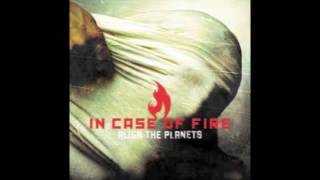 In Case Of Fire-Align The Planets