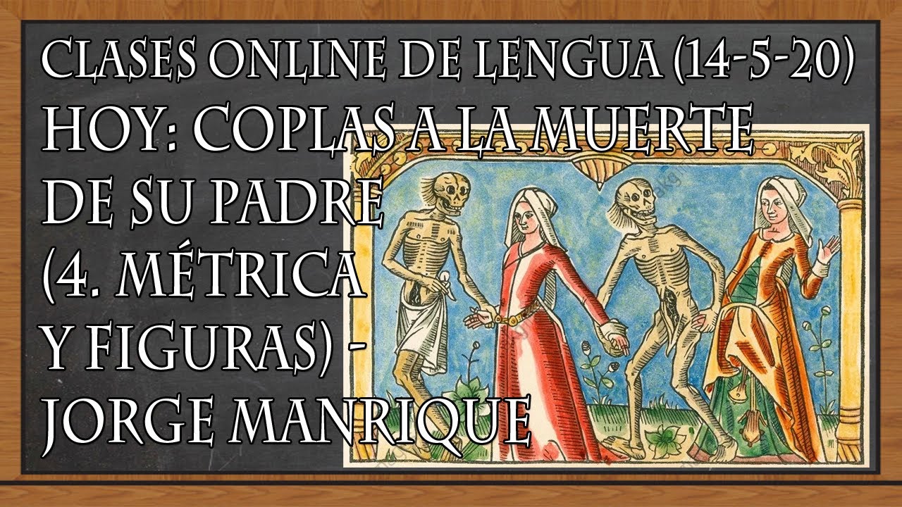 COPLAS A LA MUERTE DE SU PADRE (4. MÉTRICA Y FIGURAS) - JORGE MANRIQUE (Clase de Lengua 14-5-20)