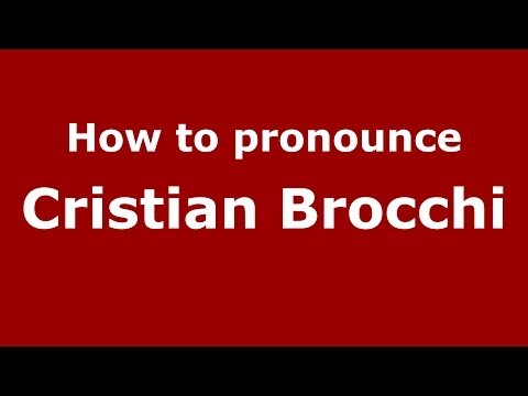 How to pronounce Cristian Brocchi (Italian/Italy)  - PronounceNames.com
