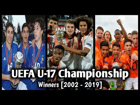 UEFA U-17 European Championship Winners [2002 - 2019] - UEFA U-17 EURO Winners list