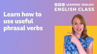 English Class: Phrasal verbs