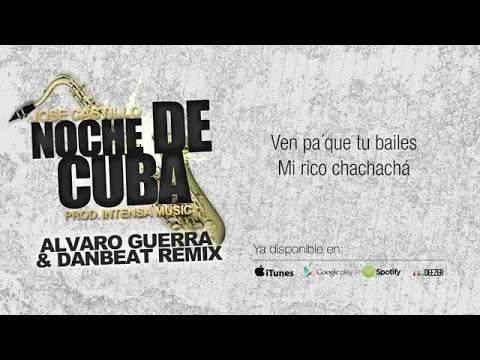 José Castillo & Intensa Music - Noche de Cuba - Alvaro Guerra & DanBeat Remix (Lyric Video)