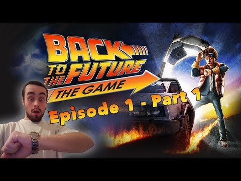 Let's Play Back To The Future The Game - Episode 1 | COME HERE EINY | Part 1