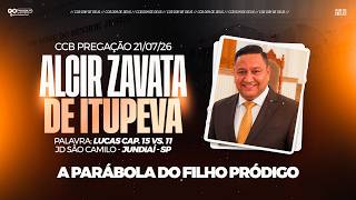 CCB PREGAÇÃO ALCIR ZAVATA - LUCAS 15:11 (21/07/26)