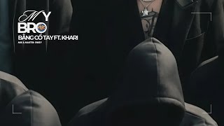 Download lagu ANH BẰNG - MY BRO [feat. KHARI] |  LYRIC VIDEO mp3