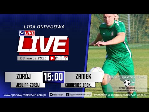 LIVE: Liga Okręgowa: Zdrój Jedlina Zdrój - Zamek Kamieniec Ząbkowicki