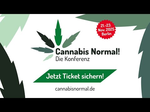 Cannabis Normal! Konferenz 2025 - Jetzt Ticket sichern!
