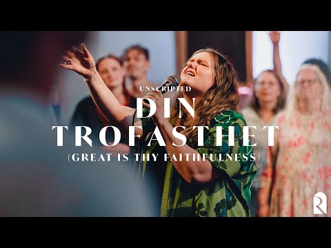 Din trofasthet (Great Is Thy Faithfulness) | REVERE Unscripted (Live)