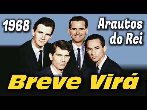 Breve Virá - Arautos do Rei 1968 / 1969 - Louvores da Voz da Profecia