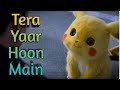 Tera Yaar Hoon Main || Ash & Pikachu Friendship || Emotional Song