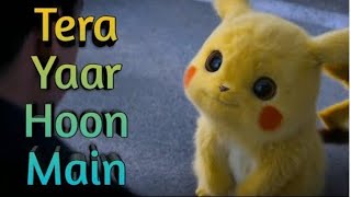 Tera Yaar Hoon Main  Ash & Pikachu Friendship 