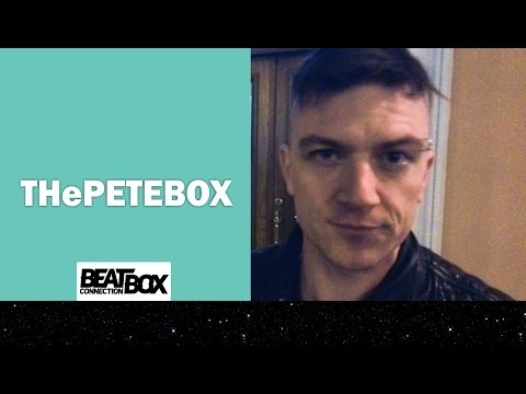 THePETEBOX from England  - shoutout to Russian Beatbox Community