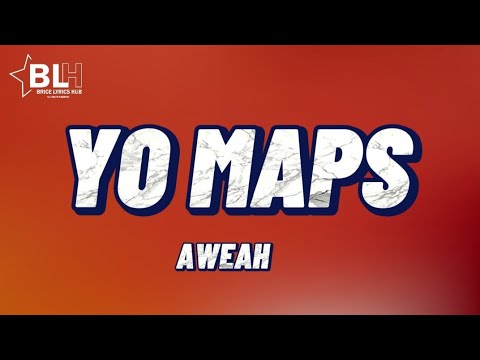 AWEAH BY YO MAPS (MY LYRICS 2022)