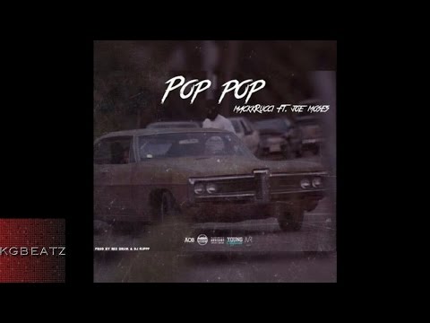 MackkRucci ft. Joe Moses - Pop Pop [Prod. By RedDrum, DJ Flippp] [New 2016]