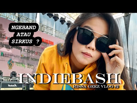 INI BAND METAL ATAU BAND SIRKUS ? | SEBELUM MANGGUNG DI INDIEBASH | RISSA GEEZ VLOG #2
