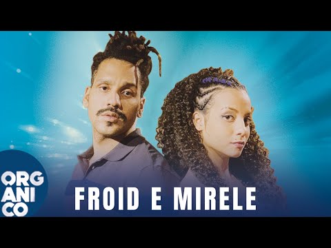 Orgânico - Mirele e Froid - Preta [ Prod. Leo Casa 1 e Leo Ost ]