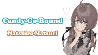 [Natsuiro Matsuri] - Candy-Go-Round / hololive IDOL PROJECT