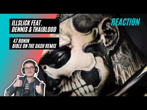 Farang react to ILLSLICK "47 RONIN" (Bible On The Dash Remix) Feat. DENNIS & THAIBLOOD in English