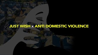 Just Wish x Anti-domestic Violence