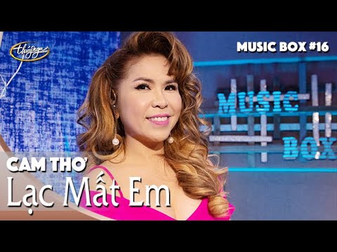 Cam Thơ  | Lạc Mất Em | Music Box #16