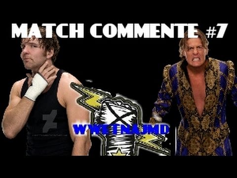 MATCH COMMENTÉ AVEC WWETNAJMD #7: DEAN AMBROSE VS WILLIAM REGAL [FCW| 2011]