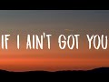 Alicia Keys If I Ain T Got You Lyrics