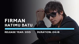 Firman - Hatimu Batu (Lyric)