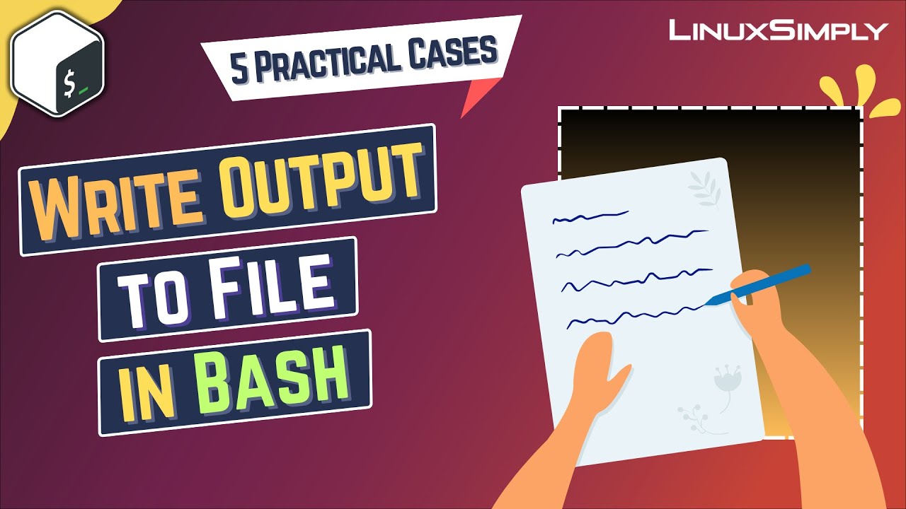 Write Output to File in Bash: 5  Practical Cases | LinuxSimply