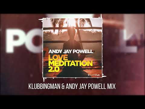 Andy Jay Powell - Love Meditation 2.0 (Klubbingman & Andy Jay Powell Mix)