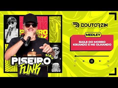 MEDLEY BAILE DO MORRO - KIKANDO E ME OLHANDO - @Doutorzin_ PROMOCIONAL #PISEIROFUNK 2K24