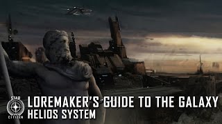 Star Citizen: Loremaker&#39;s Guide to the Galaxy - Helios System