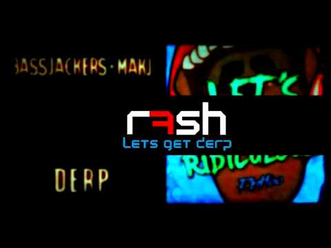 Redfoo Vs Bassjackers & MAKJ - Let's Get DERP [ RASH Mashup ]
