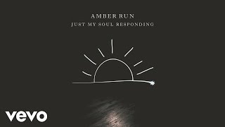 Amber Run - Just My Soul Responding (Official Audio)