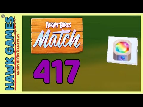Angry Birds Match ⭐ Level 417 Hard - Walkthrough, No Boosters