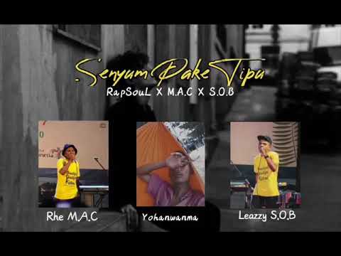 Coming soon 😊 || Senyum Pake Tipu   Rapsoul x M.A.C x S.O.B
