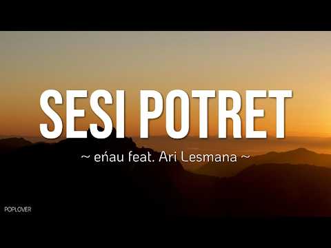 eńau feat Ari Lesmana - Sesi Potret (Lyrics Video)