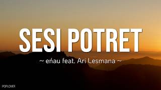 Download lagu eńau feat Ari Lesmana - Sesi Potret (Lyrics Video) mp3 Download lagu eńau feat Ari Lesmana - Sesi Potret (Lyrics Video) mp3