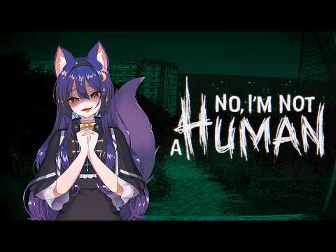 【No, I'm not a Human】人間とバケモノを選り分けて終末を生きる【七狐ポチ/VTuber】