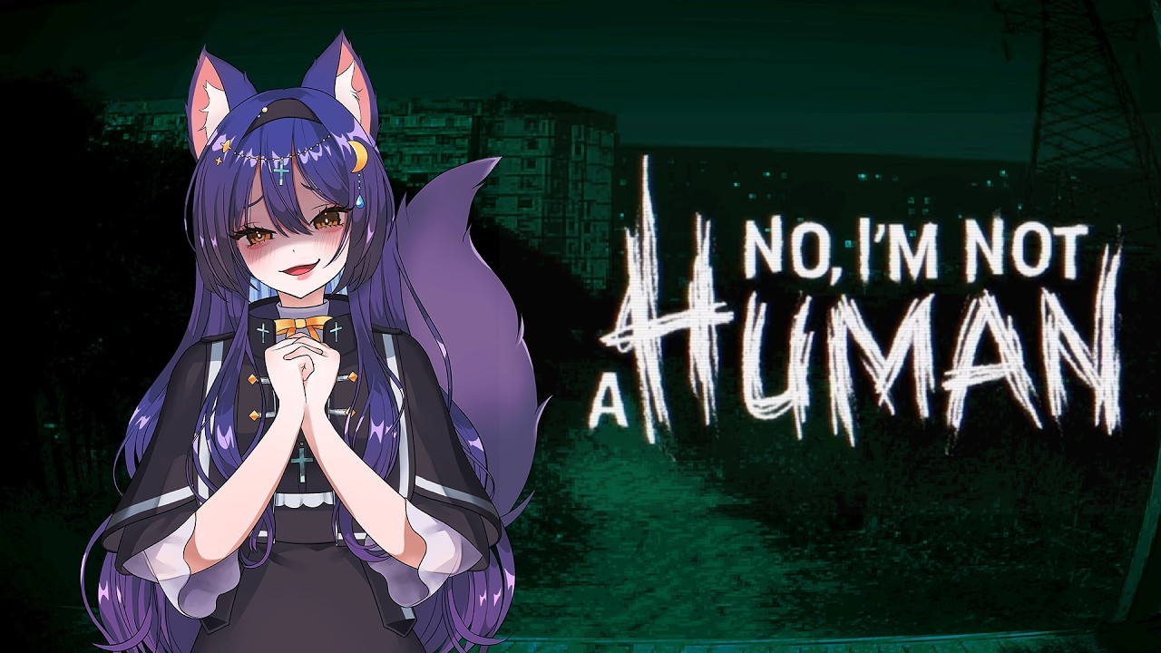 【No, I'm not a Human】人間とバケモノを選り分けて終末を生きる【七狐ポチ/VTuber】