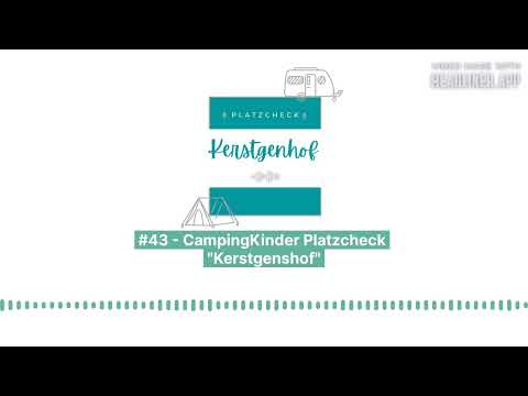 #43 - Campingplatzcheck Kerstgenshof - CampingKinder - Der Podcast für Camping Familien