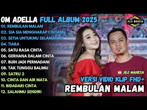 REMBULAN MALAM - SIA SIA MENGHARAP CINTAMU - SETIA UNTUKMU SELAMANYA - OM ADELLAFULLALBUMTERBARU2025