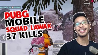SQUAD LAWAK NGEPUSH 37 KILLS - PUBG MOBILE INDONESIA