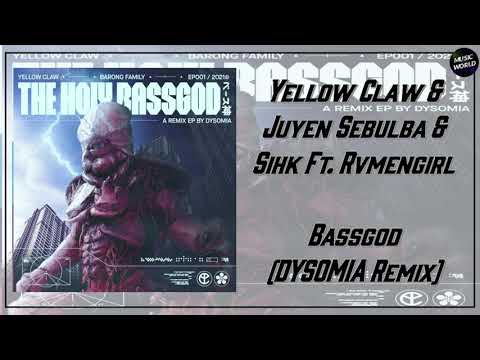 Yellow Claw & Juyen Sebulba & Sihk - Bassgod (Ft. Rvmengirl) (DYSOMIA Remix)